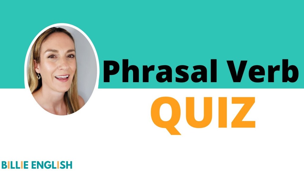 Phrasal Verb Quiz