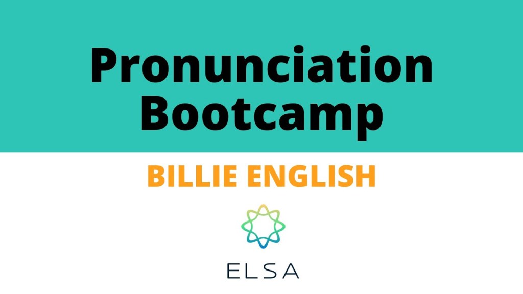 Pronunciation Bootcamp: Billie English & ELSA&nbsp;Speak